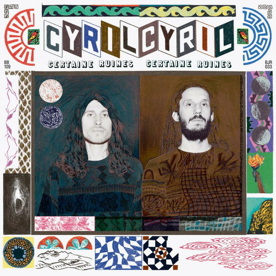 Cyril Cyril-certaine Ruins - Cyril Cyril - Musik - Bongo Joe Records - 7640159732334 - 21. september 2018