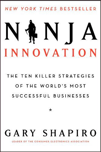 Cover for Gary Shapiro · Ninja Innovation: The Ten Killer Strategies of the World's Most Successful Businesses (Pocketbok) [Reprint edition] (2015)