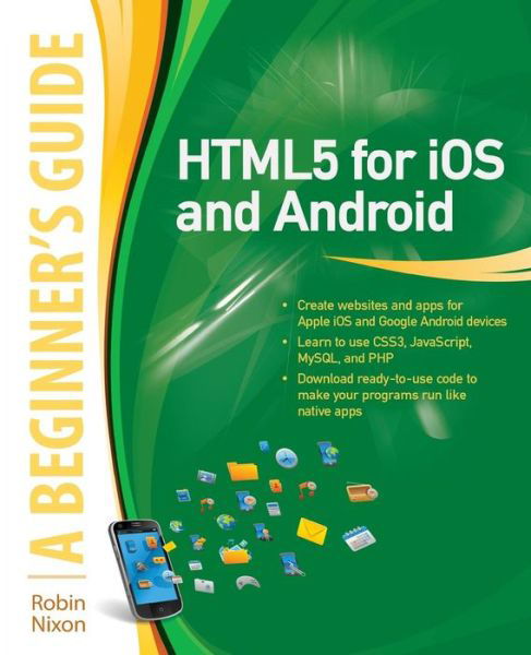 Cover for Robin Nixon · HTML5 for iOS and Android: A Beginner's Guide (Paperback Book) [Ed edition] (2011)