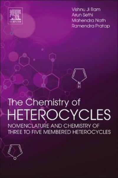 Cover for Ram, Vishnu Ji (Emeritus Professor, Lucknow University; former Deputy Director, Central Drug Research Institute, Lucknow, India) · The Chemistry of Heterocycles: Nomenclature and Chemistry of Three to Five Membered Heterocycles (Taschenbuch) (2019)