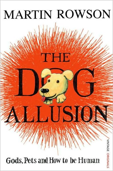 Cover for Martin Rowson · The Dog Allusion: Gods, Pets and How to be Human (Paperback Book) (2008)