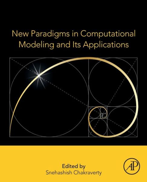 New Paradigms in Computational Modeling and Its Applications - - Livros - Elsevier Science Publishing Co Inc - 9780128221334 - 16 de janeiro de 2021