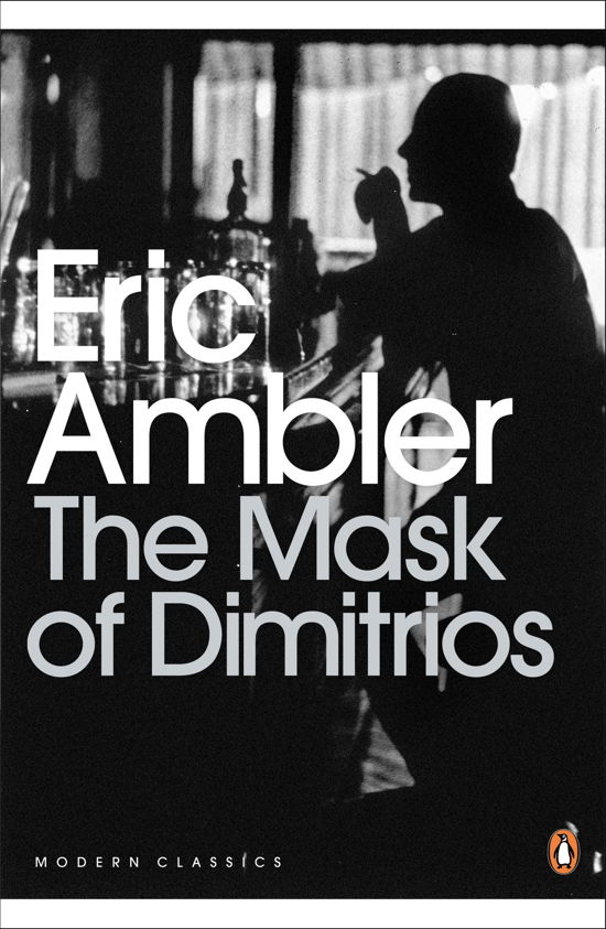 The Mask of Dimitrios - Penguin Modern Classics - Eric Ambler - Böcker - Penguin Books Ltd - 9780141190334 - 28 maj 2009