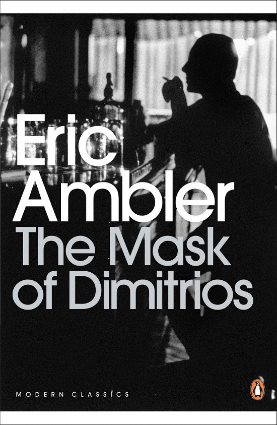Cover for Eric Ambler · The Mask of Dimitrios - Penguin Modern Classics (Paperback Book) (2009)