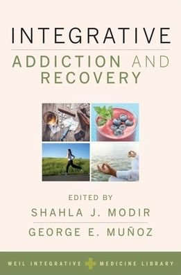 Cover for Integrative Addiction and Recovery - Weil Integrative Medicine Library (Paperback Bog) (2018)