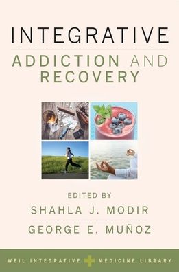 Cover for Integrative Addiction and Recovery - Weil Integrative Medicine Library (Pocketbok) (2018)