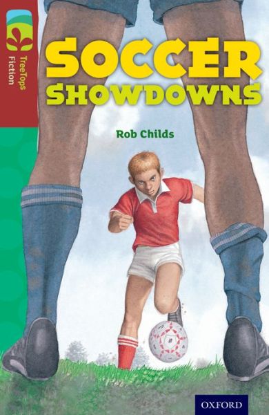 Oxford Reading Tree TreeTops Fiction: Level 15: Soccer Showdowns - Oxford Reading Tree TreeTops Fiction - Rob Childs - Livros - Oxford University Press - 9780198448334 - 9 de janeiro de 2014