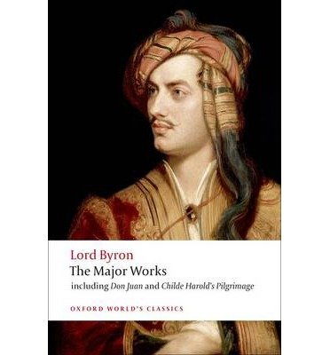 Cover for Byron, George Gordon, Lord · Lord Byron - The Major Works - Oxford World's Classics (Paperback Book) (2008)