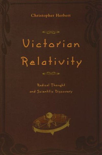 Cover for Christopher Herbert · Victorian Relativity: Radical Thought and Scientific Discovery (Paperback Book) (2001)