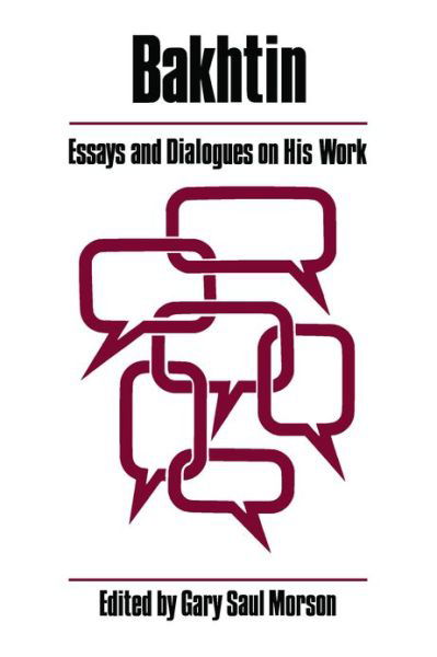 Bakhtin: Essays and Dialogues on His Work - A Critical Inquiry Book - Gary Saul Morson - Książki - The University of Chicago Press - 9780226541334 - 5 marca 1990