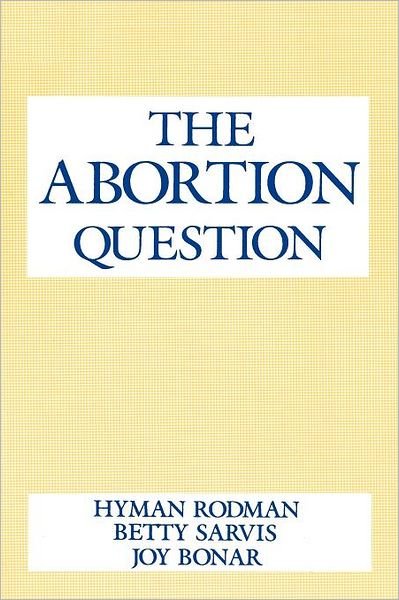 Cover for Hyman Rodman · The Abortion Question (Paperback Book) (1990)
