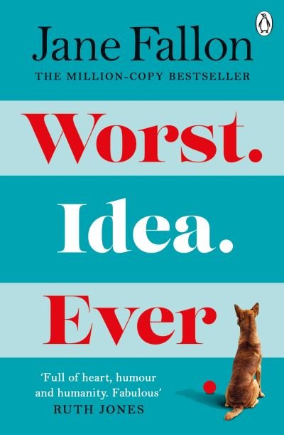 Cover for Jane Fallon · Worst Idea Ever: What’s a little white lie between best friends? (Paperback Book) (2021)