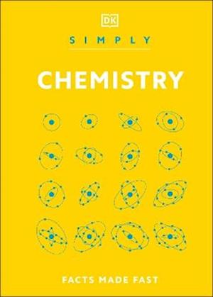 Cover for Dk · Simply Chemistry: Facts Made Fast - DK Simply (Innbunden bok) (2026)