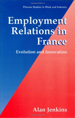 Cover for Alan Jenkins · Employment Relations in France: Evolution and Innovation - Springer Studies in Work and Industry (Inbunden Bok) [2000 edition] (2000)