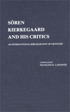 Cover for F Lapointe · Soren Kierkegaard and His Critics: An International Bibliography of Criticism (Hardcover Book) [1st edition] (1980)