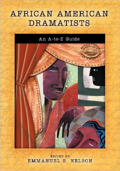 African American Dramatists: An A-to-Z Guide - Nelson - Books - ABC-CLIO - 9780313322334 - October 30, 2004