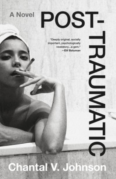 Cover for Chantal V. Johnson · Post-traumatic : A Novel (Paperback Bog) (2023)