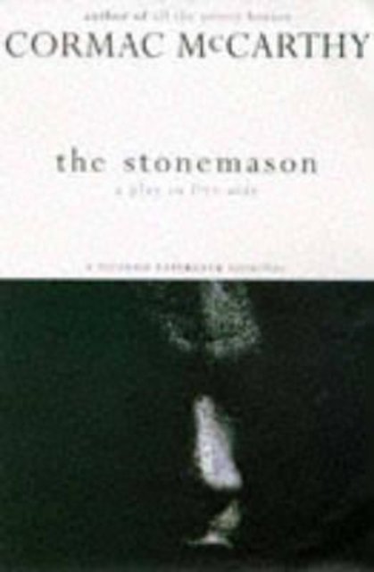 Cover for Cormac McCarthy · The Stonemason (Paperback Bog) (1997)