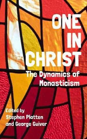 Cover for Stephen Platten · One in Christ The Dynamics of Monasticism (Paperback Book) (2017)