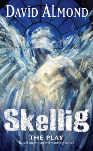 Skellig The Play - David Almond - Bücher - Hachette Children's Group - 9780340854334 - 13. November 2003