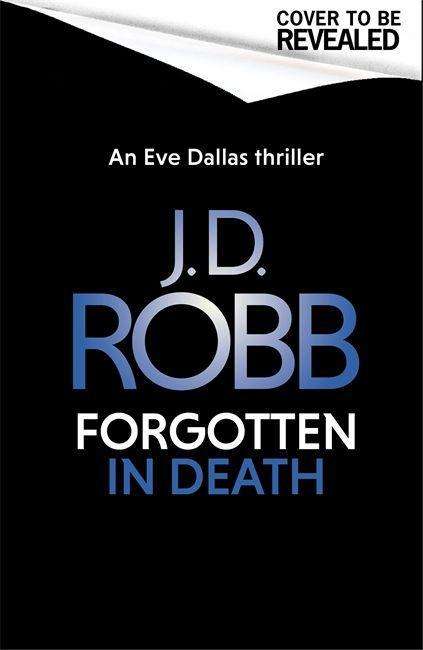 Cover for J. D. Robb · Forgotten In Death: An Eve Dallas thriller (In Death 53) - In Death (Taschenbuch) (2021)