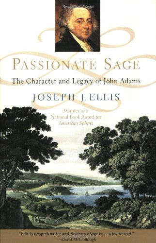 Cover for Joseph J. Ellis · Passionate Sage: the Character and Legacy of John Adams (Paperback Book) [Reprint edition] (2001)