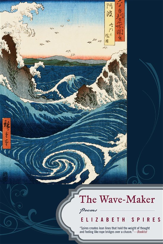 Elizabeth Spires · The Wave-Maker: Poems (Paperback Bog) (2010)