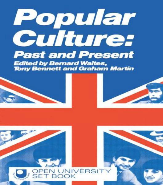 Popular Culture: Past and Present - Tony Bennett - Kirjat - Taylor & Francis Ltd - 9780415040334 - keskiviikko 1. huhtikuuta 1981