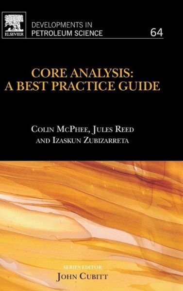 Cover for McPhee, Colin (LR Senergy Ltd., UK) · Core Analysis: A Best Practice Guide - Developments in Petroleum Science (Hardcover Book) (2015)