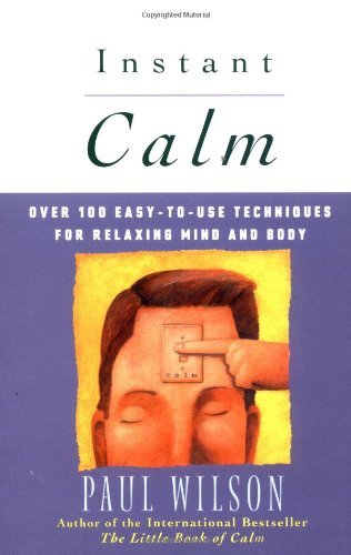 Cover for Paul Wilson · Instant Calm: over 100 Easy-to-use Techniques for Relaxing Mind and Body (Taschenbuch) (1995)