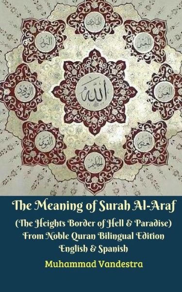 Cover for Muhammad Vandestra · The Meaning of Surah Al-Araf (The Heights Border Between Hell &amp; Paradise) From Noble Quran Bilingual Edition (Paperback Book) (2024)