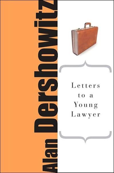 Cover for Alan Dershowitz · Letters to a Young Lawyer (Paperback Book) [First Trade Paper edition] (2005)
