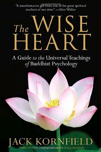 Cover for Jack Kornfield · The Wise Heart: A Guide to the Universal Teachings of Buddhist Psychology (Paperback Book) [Reprint edition] (2009)