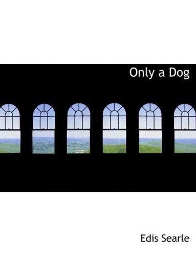 Cover for Edis Searle · Only a Dog (Hardcover bog) [Large Print, Lrg edition] (2008)