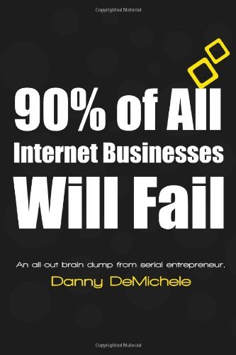 Cover for Danny Demichele · 90% of All Internet Businesses Will Fail (Paperback Book) (2010)