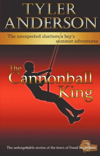 The Cannonball King - Tyler Anderson - Kirjat - Maylerson - 9780615343334 - lauantai 1. toukokuuta 2010