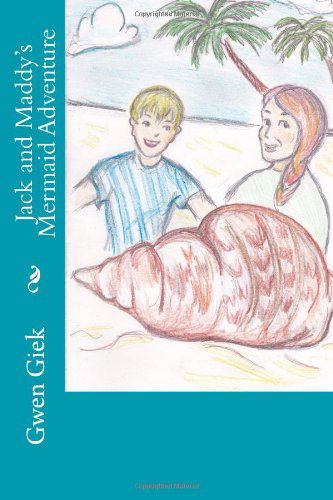 Cover for Gwen Giek · Jack and Maddy's Mermaid Adventure (Paperback Book) (2011)