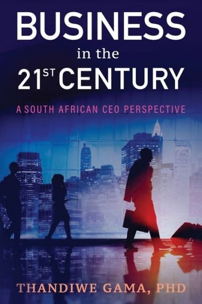 Cover for Thandiwe Gama · Business in the 21st Century (Taschenbuch) (2019)
