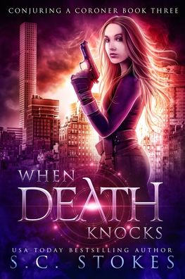 Cover for S C Stokes · When Death Knocks - Conjuring a Coroner (Paperback Book) (2018)