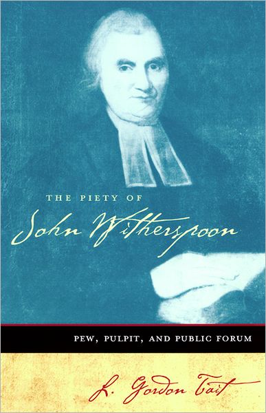 Cover for L. Gordon Tait · The Piety of John Witherspoon: Pew, Pulpit and Public Forum (Paperback Book) (2000)