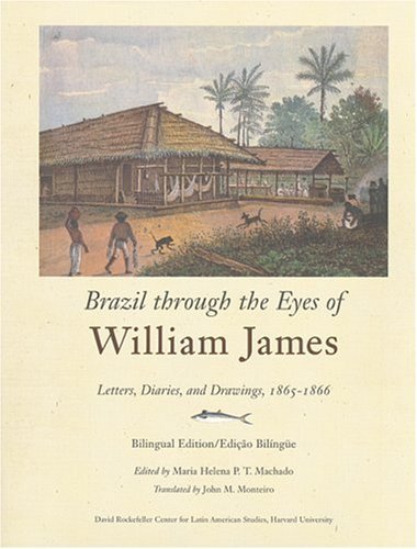 Cover for William James · Brazil through the Eyes of William James: Letters, Diaries, and Drawings, 1865–1866, Bilingual Edition / Edicao Bilingue - Series on Latin American Studies (Hardcover Book) [Bilingual edition] (2006)