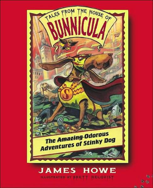 The Odorous Adventures of Stinky Dog - James Howe - Books - Atheneum Books for Young Readers - 9780689856334 - September 1, 2003