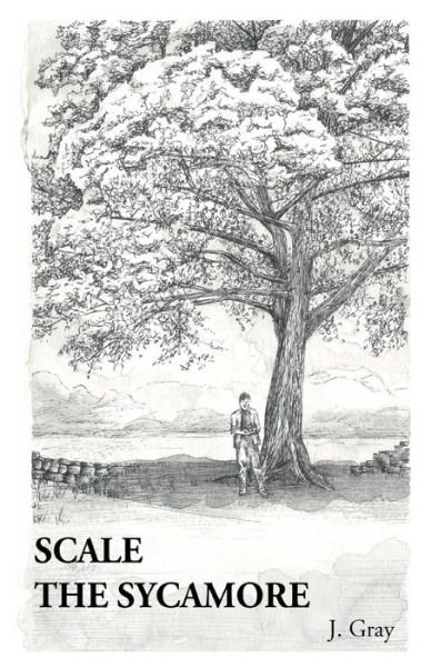 Cover for Jeremy Gray · Scale the Sycamore (Pocketbok) (2015)