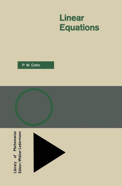 Linear Equations - Library of Mathematics - P. M. Cohn - Books - Kluwer Academic Publishers Group - 9780710086334 - March 31, 1958
