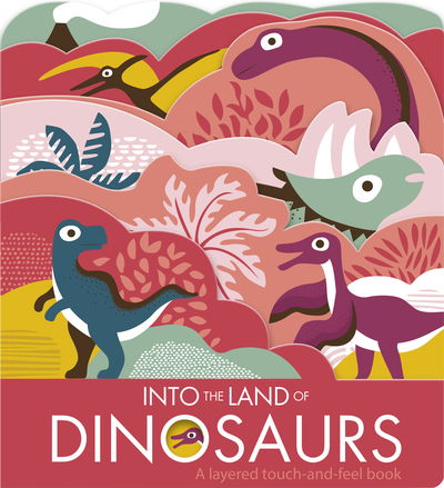 Cover for Laura Baker · Into The Land Of Dinosaurs (Board book) (2019)