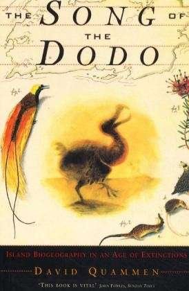 The Song Of The Dodo: Island Biogeography in an Age of Extinctions - David Quammen - Kirjat - Vintage - 9780712673334 - torstai 3. heinäkuuta 1997