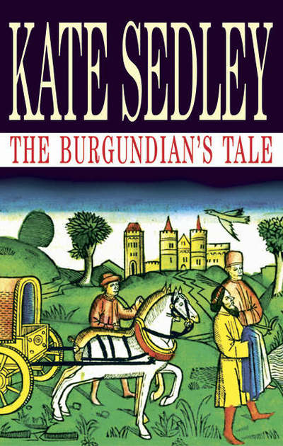 Cover for Kate Sedley · The Burgundian's Tale (Hardcover Book) [Large print edition] (2006)