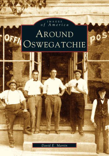 Cover for David E. Martin · Around Oswegatchie  (Ny)  (Images of America) (Paperback Book) (2005)