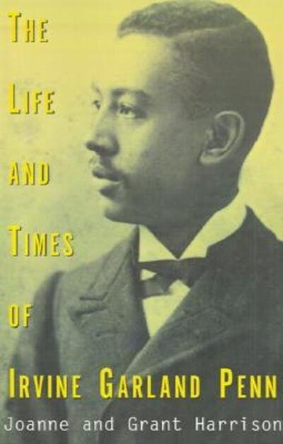 Cover for Joanne K. Harrison · The life and times of Irvine Garland Penn (Bok) (2000)