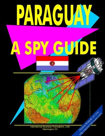 Cover for USA International Business Publications · Paraguay: a &quot;Spy&quot; Guide (World &quot;Spy&quot; Guide Library) (Paperback Book) [1st edition] (2009)